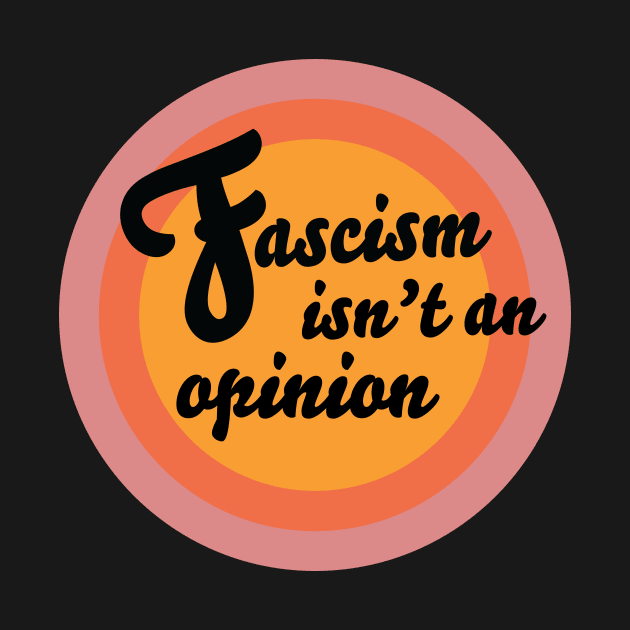 Fascism Isn't An Opinion by Girl With A Microphone