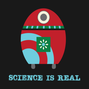 Science Is Real T-Shirt