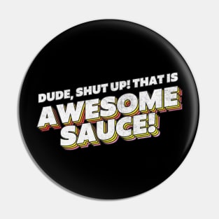 Awesome Sauce! Parks & Rec Quote Pin