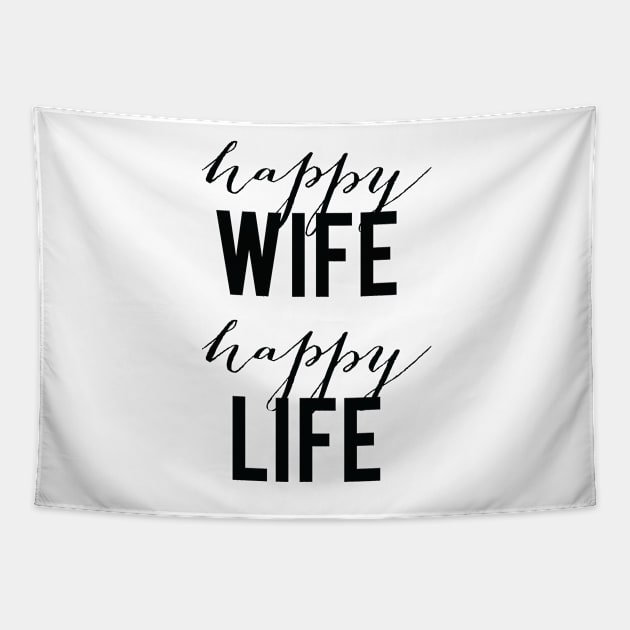 Happy Wife Happy Life Tapestry by thedailysoe