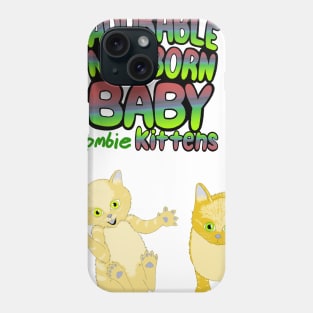 Adorable Newborn Baby Zombie Kittens Phone Case