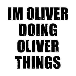 I'm Oliver Doing Oliver Things T-Shirt