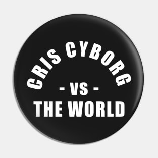 Cris Cyborg vs the World Pin