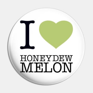 I LOVE HONEYDEW MELON Pin