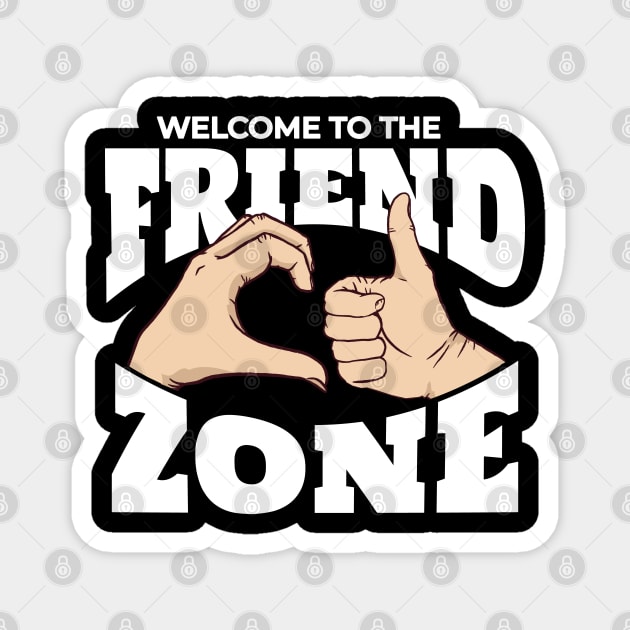 WELCOME TO THE FRIENDZONE Magnet by madeinchorley