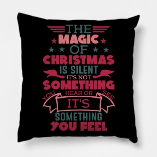 The Magic Of Christmas Is Pillow