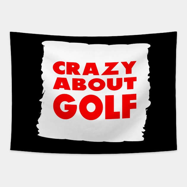 Crazy about Golf Design for Golfing Gift Tapestry by etees0609