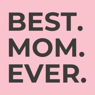 Best mom ever T-Shirt