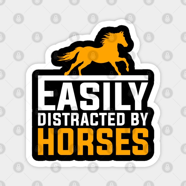 Easily Distracted By Horses Magnet by DragonTees