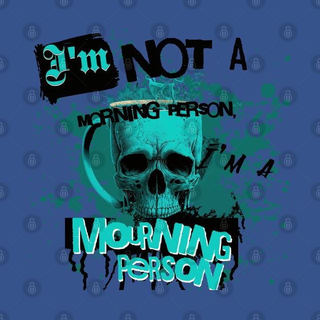 Im Not a Morning Person, Im a Mourning person by Depressed Bunny