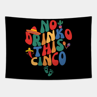 No Drink This Cinco De Mayo Funny Pregnancy Announcement Tapestry