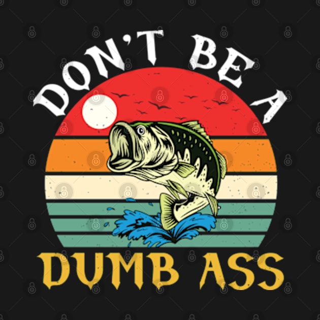 Don't Be a Dumb Bass by RiseInspired