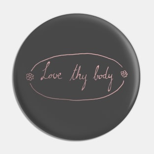 Love Thy Body Pin