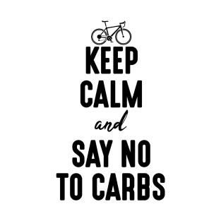 keep calm and say no to carbs - keto lifestyle funny T-Shirt