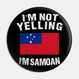 I'm Not Yelling I'm Samoan Pin