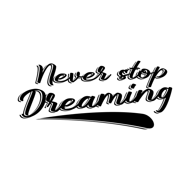 Never stop dreaming by JPS-CREATIONS