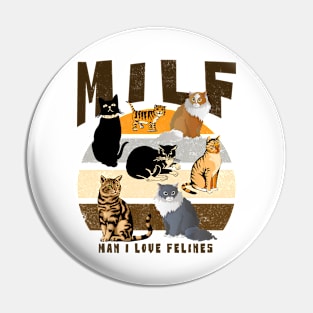 MILF Man I Love Felines Sunset Vintage Pin