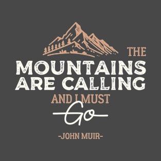 Mountain Whispers, John Muir Inspiration Quote T-Shirt