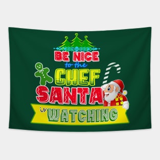 Be nice to the Chef Santa is watching gift idea Tapestry