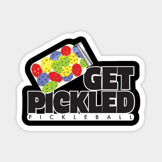 Get Pickled - Pickleball Magnet by WearInTheWorld