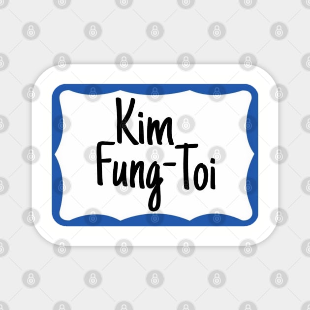 Kim Fung-Toi name tag Magnet by Golden Girls Quotes