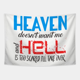 Heaven Doesn't Want Me and Hell Is Too Scared I'll Take Over Tapestry