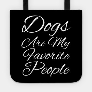 Dogs Are My Favorite People Tote