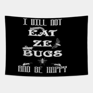 Funny New World Order I Vill Not Eat Ze Bugs And Be Happy Anti NWO Government Tapestry