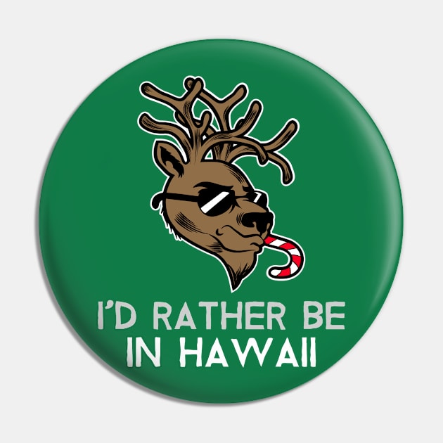 I'd Rather be in Hawaii (Christmas reindeer) Pin by PersianFMts