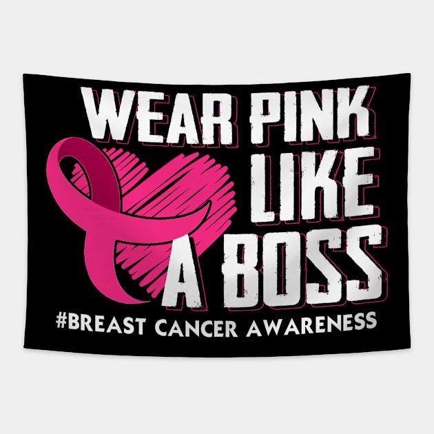 breast cancer warrior wear pink like a boss Tapestry by TeesCircle