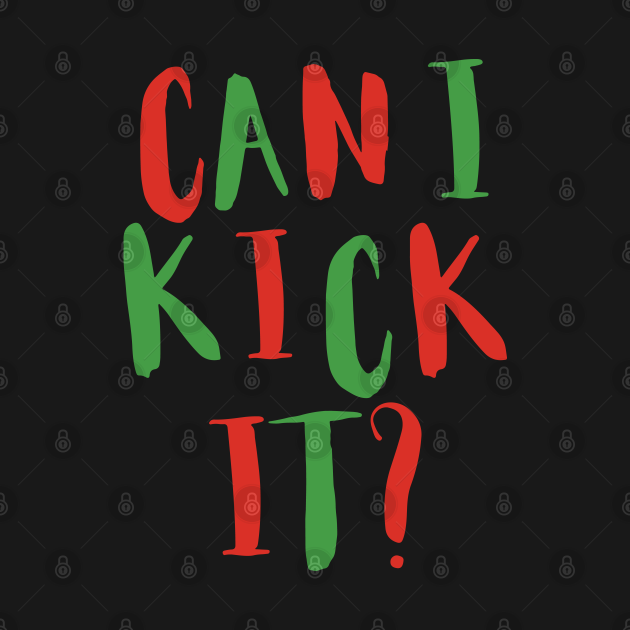Can I Kick it Novelty Hip Hop Can I Kick it Can I Kick It TShirt