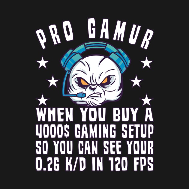 Gamer Gaming Progamer Setup Game Gambling FPS by Monstershirts