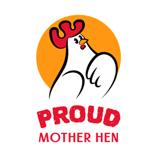 proud mother hen T-Shirt