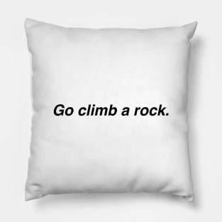 Go Climb a Rock Pillow