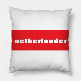 Netherlander Netherlands Raised Me Pillow