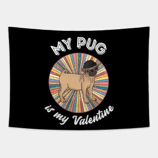 My pug is my Valentine - a retro vintage design Tapestry