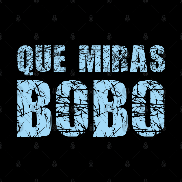 Que miras bobo by F-for-Fab