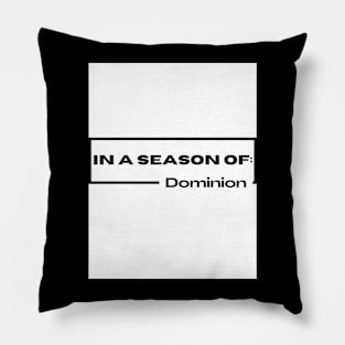 In a season of dominion Pillow