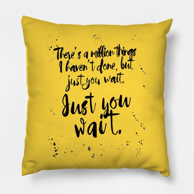 ALEXANDER HAMILTON JUST YOU WAIT Pillow by crashboomlove