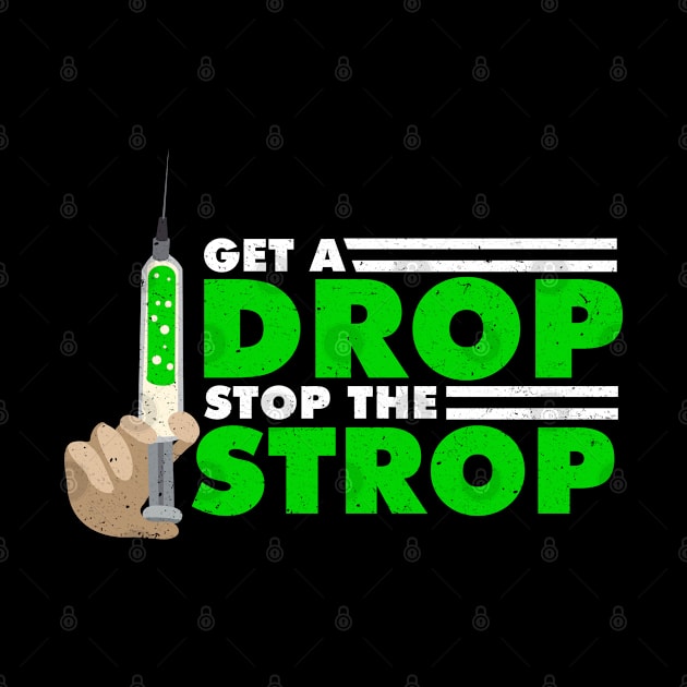 Get a drop stop the strop injection pro-vaccine by swissles