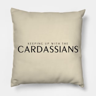 Keeping up with the Cardassians Pillow