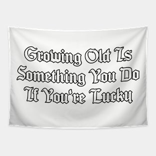 Growing old... Tapestry