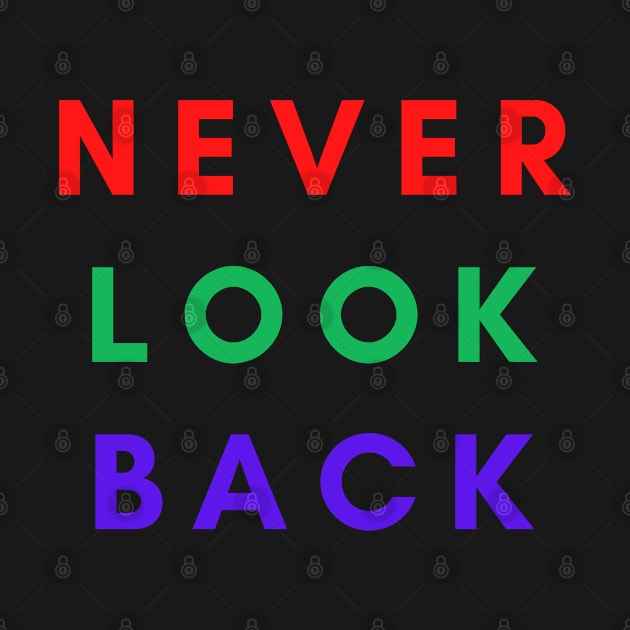 NEVER  LOOK BACK by BEEwear