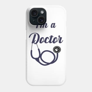 I am a Doctor Phone Case