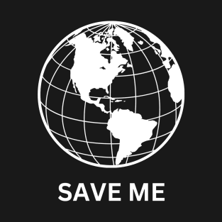 SAVE ME T-Shirt