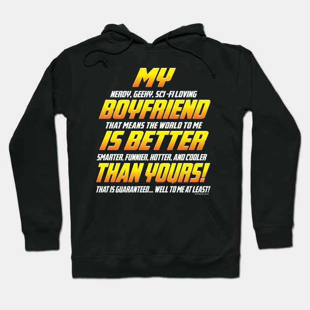 My Boyfriend Is Better Than Yours Boyfriend Hoodie Teepublic