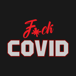 Fuck Covid Virus T-Shirt