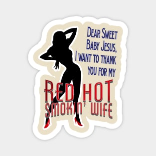 Thank You Jesus For My Smokin Hot Wife Magnet