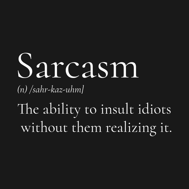 Funny Sarcasm Definition by BamBam