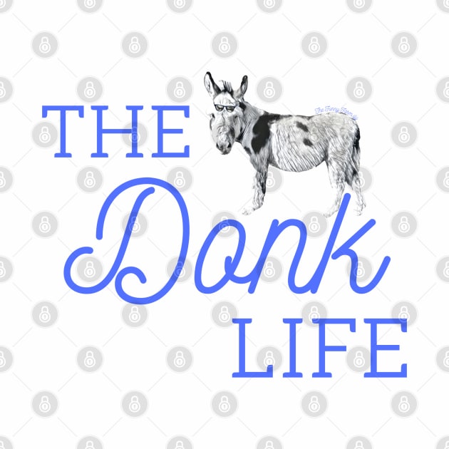 Live The Donkey Life at the Funny Farm.ily by The Farm.ily